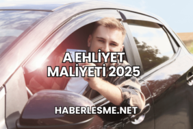 A Ehliyet Maliyeti 2025