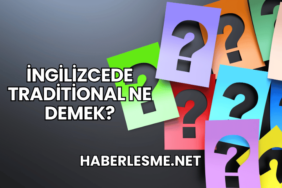 İngilizcede Traditional Ne Demek?