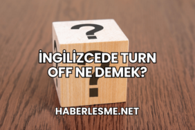 İngilizcede Turn Off Ne Demek?
