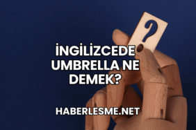 İngilizcede Umbrella Ne Demek?
