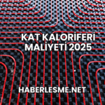 Kat Kaloriferi Maliyeti 2025