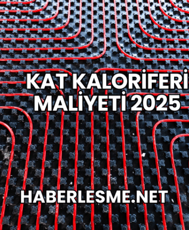 Kat Kaloriferi Maliyeti 2025