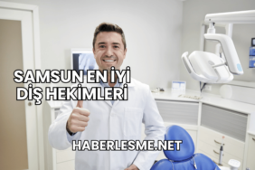 Samsun En İyi Diş Hekimleri