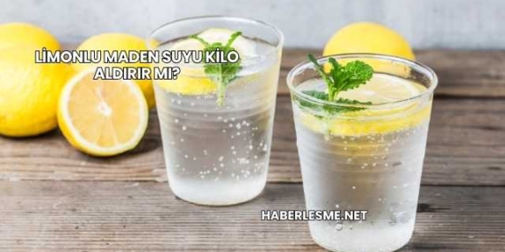 Limonlu Maden Suyu Kilo Aldırır mı?