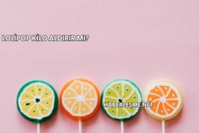 Lolipop Kilo Aldırır mı?