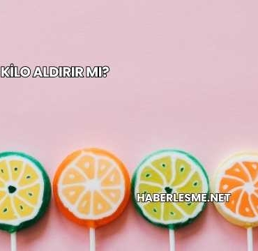 Lolipop Kilo Aldırır mı?