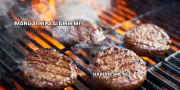 Mangal Kilo Aldırır mı?