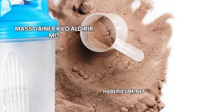 Mass Gainer Kilo Aldırır mı?