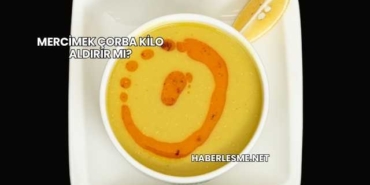 Mercimek Çorba Kilo Aldırır mı?