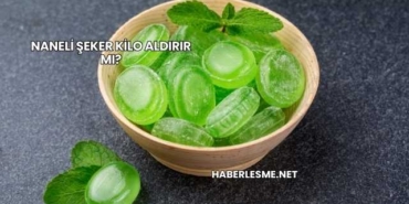 Naneli Şeker Kilo Aldırır mı?