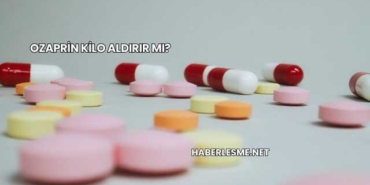 Ozaprin Kilo Aldırır mı?