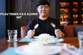 Pilav Yemek Kilo Aldırır mı?