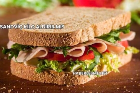 Sandviç Kilo Aldırır mı?