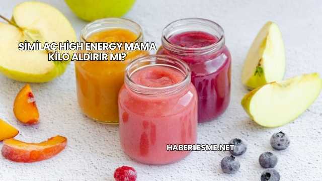 Similac High Energy Mama Kilo Aldırır mı?