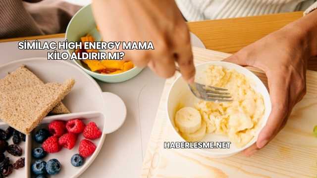 Similac High Energy Mama Kilo Aldırır mı?