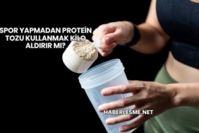 Spor Yapmadan Protein Tozu Kullanmak Kilo Aldırır mı?