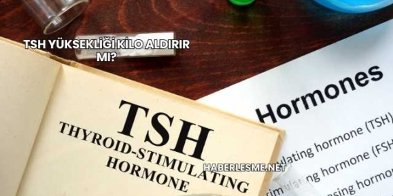 Tsh Yüksekliği Kilo Aldırır mı?