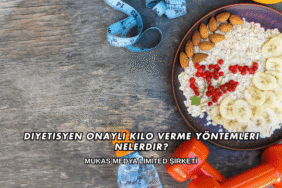 Diyetisyen Onaylı Kilo Verme Yöntemleri Nelerdir?
