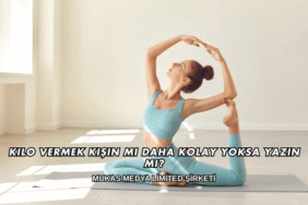 Kilo Vermek Kışın mı Daha Kolay Yoksa Yazın mı