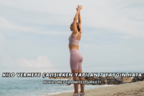 Kilo Vermeye Çalışırken Yapılan 7 Yaygın Hata