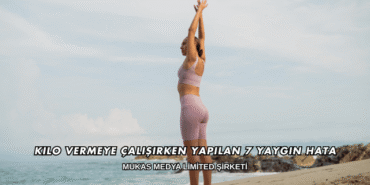 Kilo Vermeye Çalışırken Yapılan 7 Yaygın Hata