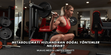 Metabolizmayı Hızlandıran Doğal Yöntemler Nelerdir?