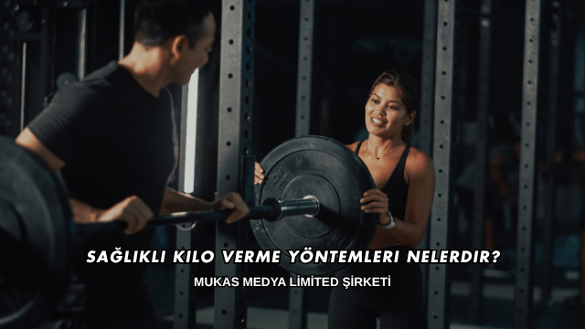 Sağlıklı Kilo Verme Yöntemleri Nelerdir