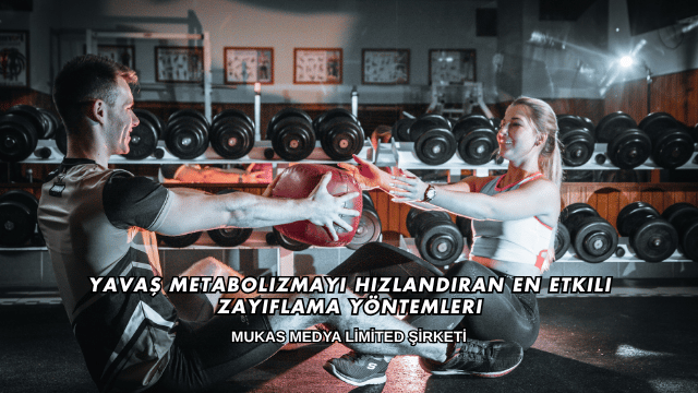 Yavaş Metabolizmayı Hızlandıran En Etkili Zayıflama Yöntemleri