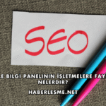 Google Bilgi Panelinin İşletmelere Faydaları Nelerdir?